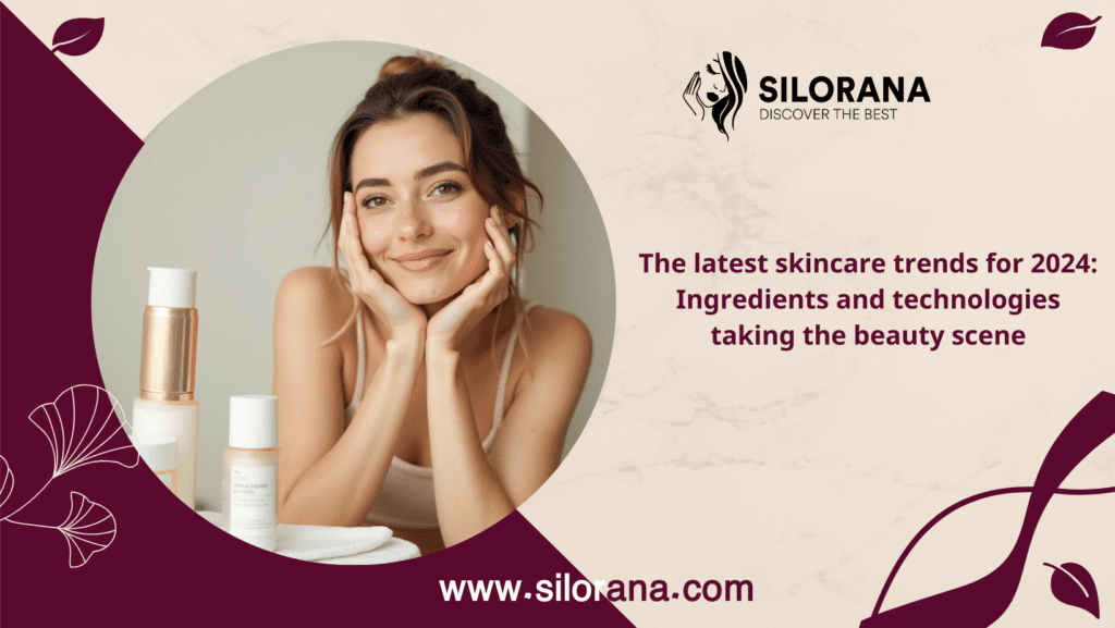 the best 5 trends The latest skincare for 2024