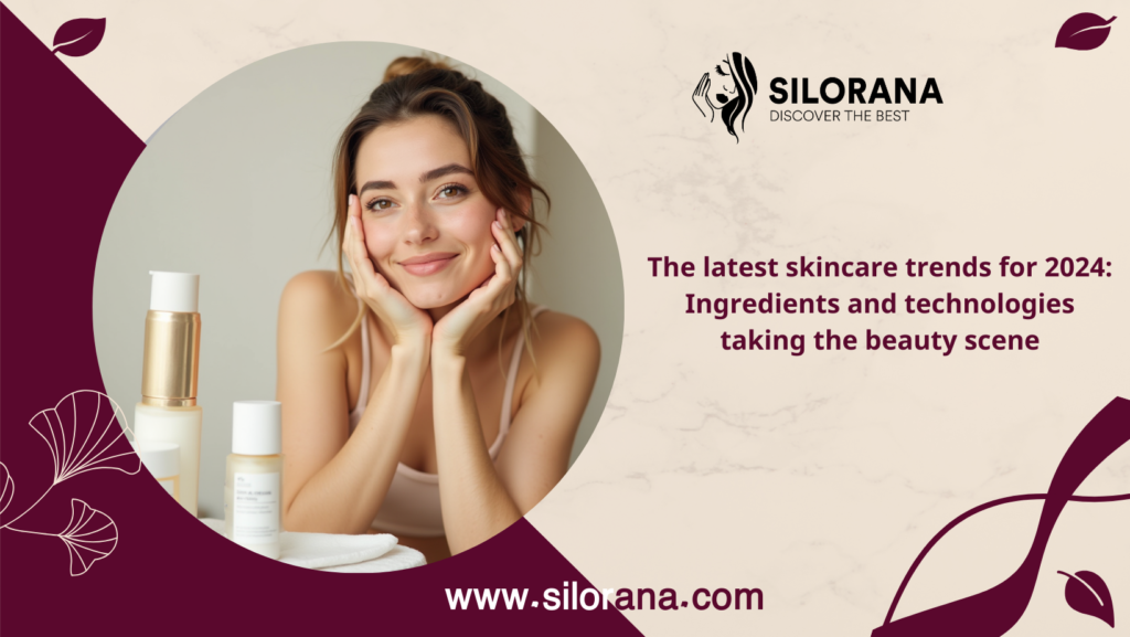 the best 5 trends The latest skincare for 2024